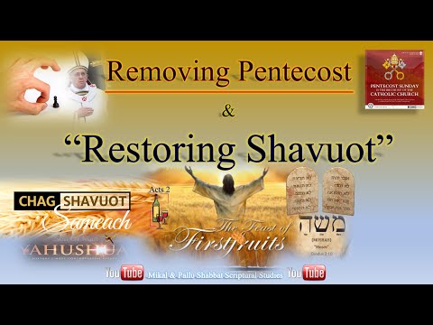 Removing Pentecost & Restoring Shavuot
