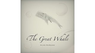 The Great Whale | (PH) Glance From The Depth —Introduction