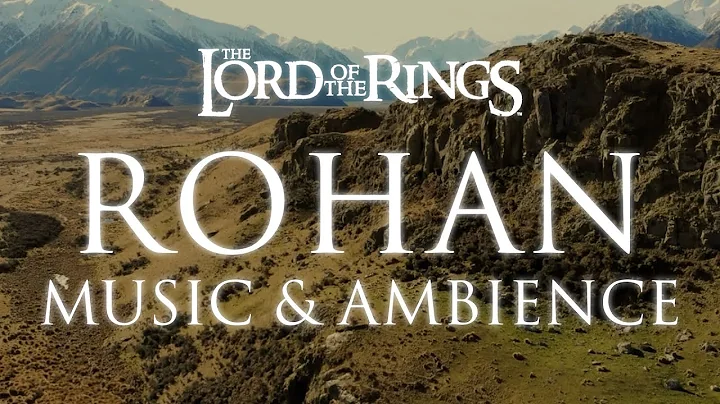 Lord of the Rings Music & Ambience | Rohan Theme M...