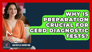 Why Is Preparation Crucial For GERD Diagnostic Tests? - Acid Reflux Support Hub