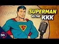 How Superman Fought the KKK... FOR REAL!