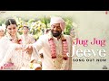 Jug Jug Jeeve (Video) | Shiddat | Diana Penty Mohit Raina | Sachet T Parampara T| Sachin - Jigar