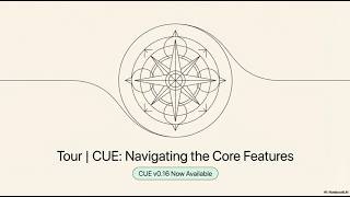 CUE: Navigating the Core Features