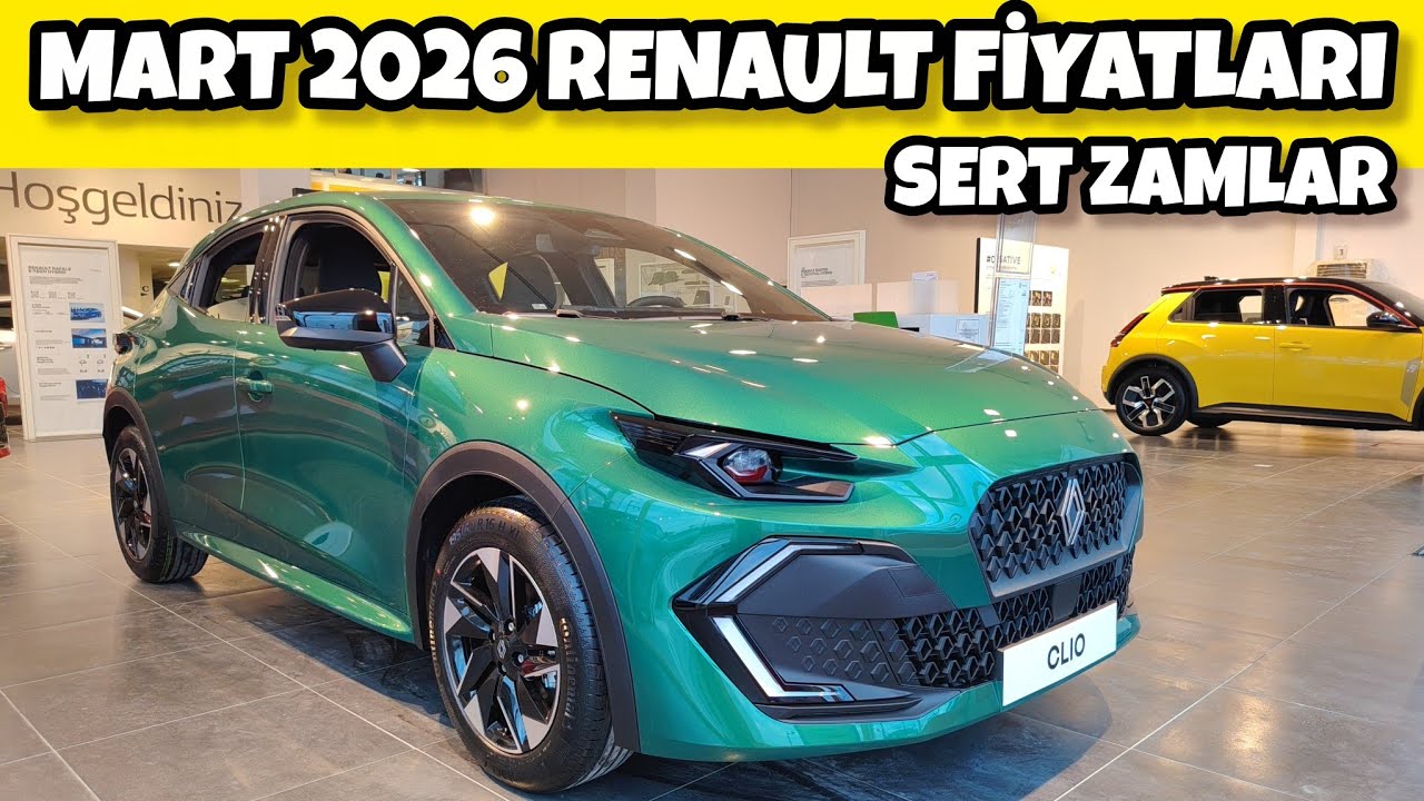 MART 2026 RENAULT FİYAT LİSTELERİ AÇIKLANDI | ŞUBAT 2026 KIYASLAMA
