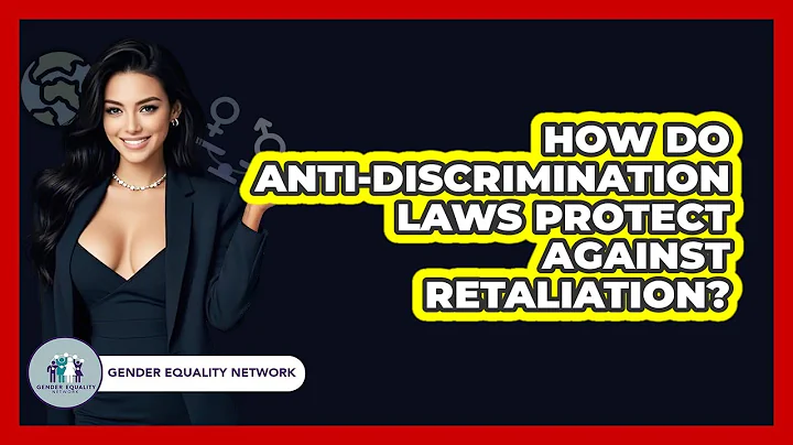 How Do Anti-discrimination Laws Protect Against Retaliation? - Gender Equality Network