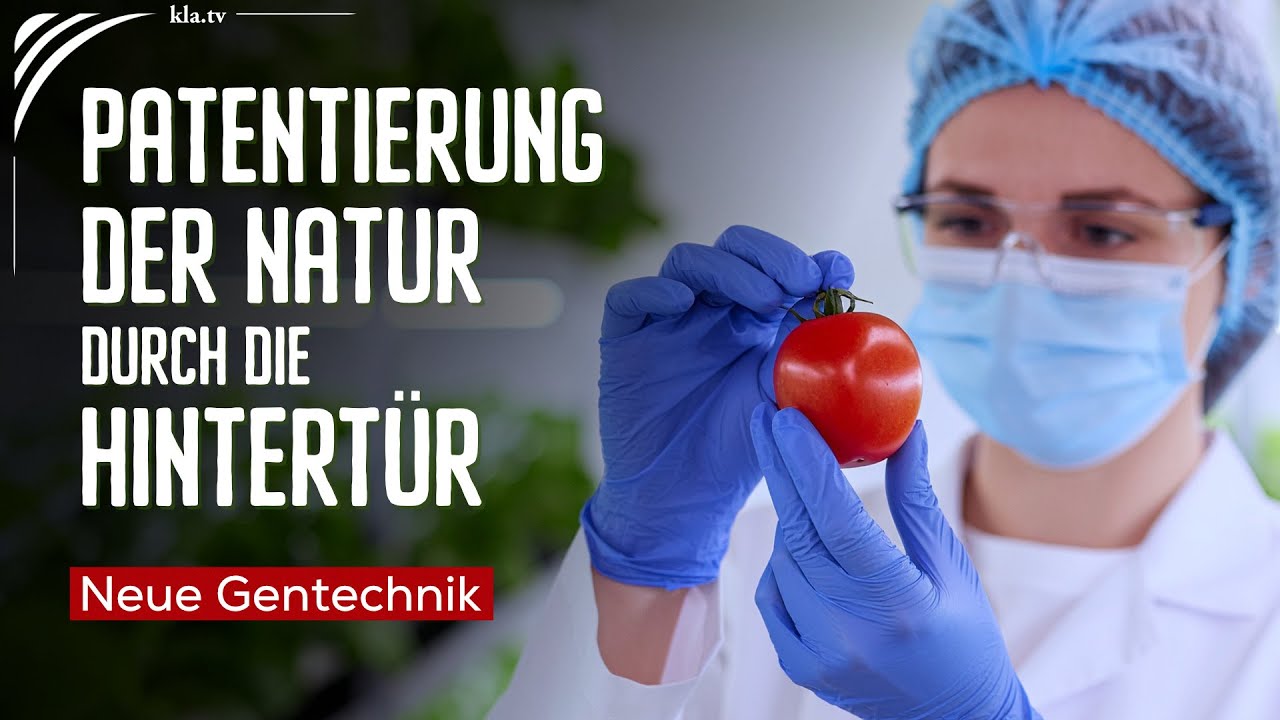 Neue Gentechnik – die Patentierung der Natur durch die Hintertür! | www.kla.tv/39205 | 24.10.2025