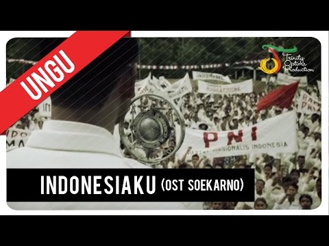 UNGU - Indonesiaku | OST Soekarno