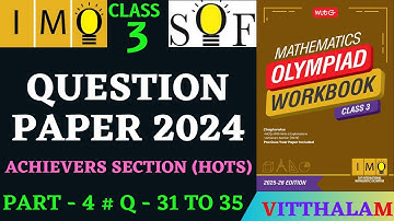 | Class 3 | IMO | SOF | Olympiad | 2024 Paper | Achievers | Section | HOTS | Part 4 | Q 31 to 35 |