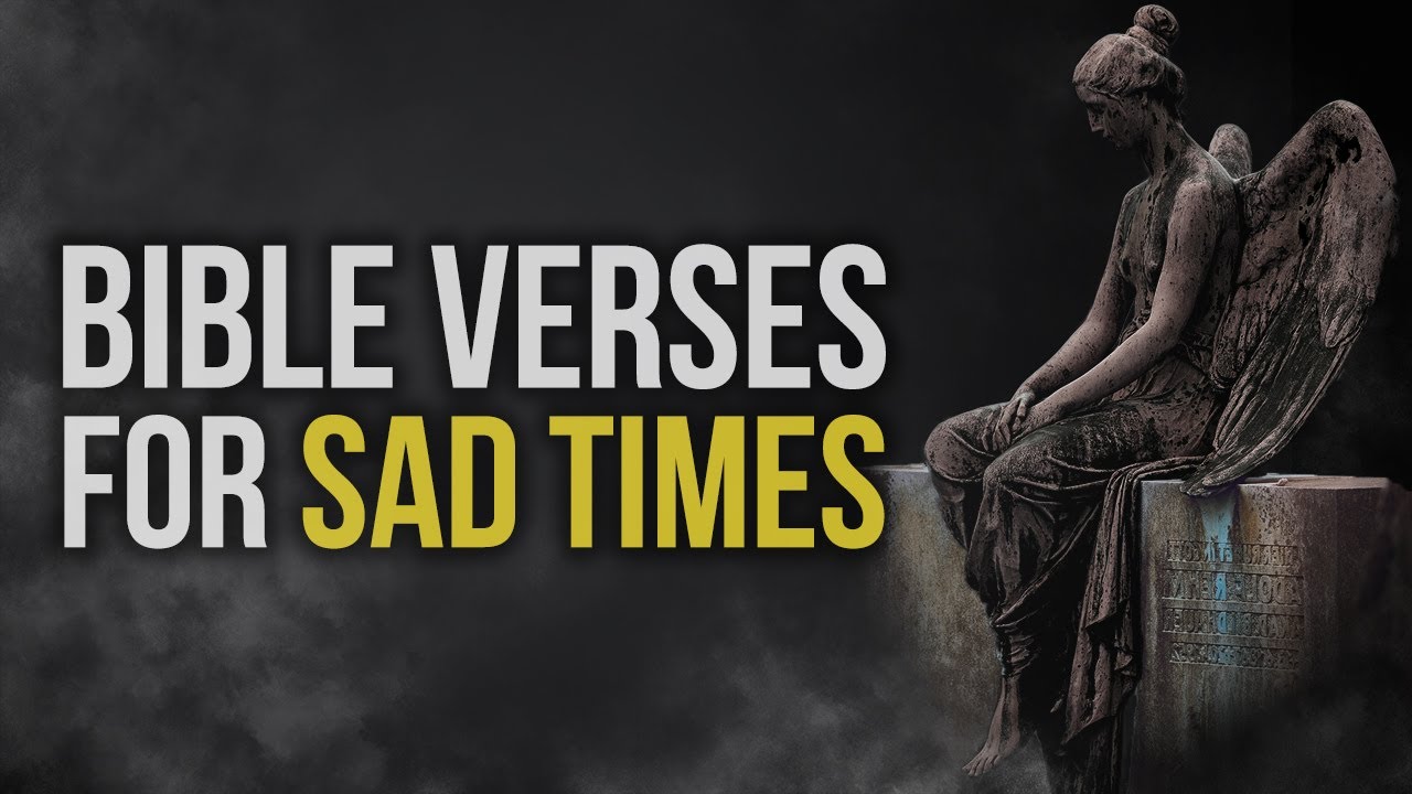 Comforting Bible verses and quotes for sadness times