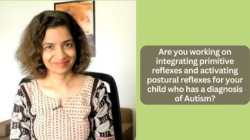 Ep 371 Integrating primitive reflexes & activating postural reflexes for child diagnosed with Autism