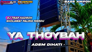 DJ TRAP RELIGI YA THOYBA TERBARU 2023 !! DJ SHOLAWAT MERDU FULL BASS !! BY WZX PROJECT