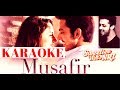 Musafir karaoke Song with lyrics | Sweetiee Weds NRI | Palak Muchhal | musafir atif aslam song