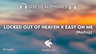 Locked Out Of Heaven X Easy On Me (Bruno Mars & Adele) (8D AUDIO) [Jr Stit Mashup] TIKTOK VERSION