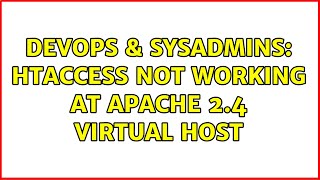 DevOps & SysAdmins: htaccess not working at apache 2.4 virtual host Profile