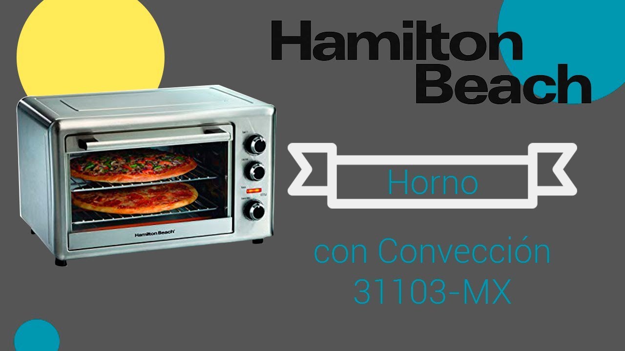 Reseña Horno con Convección Hamilton Beach 31103 MX - YouTube