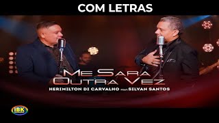 ME SARA OUTRA VEZ - SILVAN SANTOS &amp; HERIMILTON DI CARVALHO (COM LETRAS)