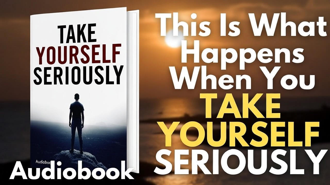 The Moment You Take Yourself Seriously, Everything Changes | Audiobook ...