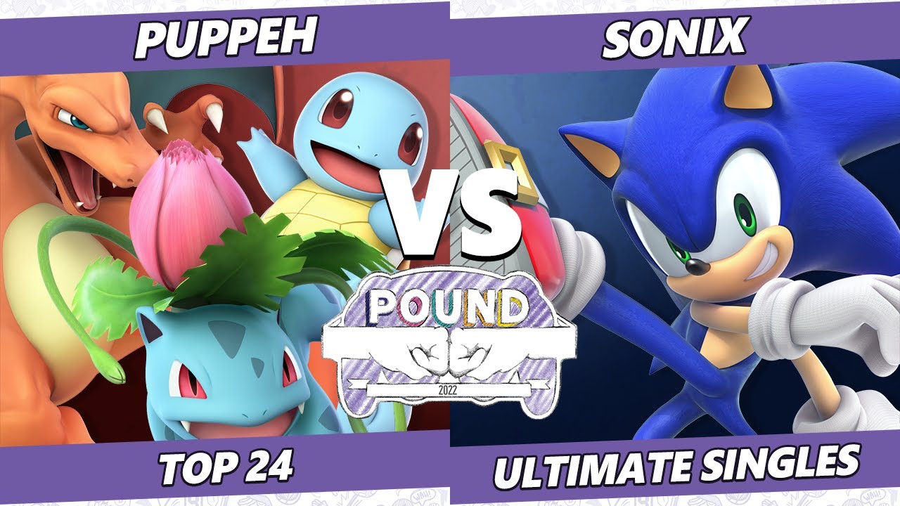 Pound 2022 Top 24 - Sonix (Sonic) Vs. Puppeh (Pokemon Trainer) SSBU Smash Ultimate Tournament