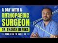 A day with a orthopedic surgeon  dr ekansh debuka  debuka hospital ranchi