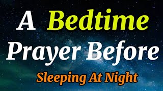 Watch What Happens When You Say This Powerful Bedtime Prayer Before sleep