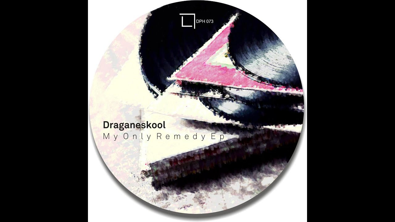 Draganeskool - My Only Remedy (original mix)