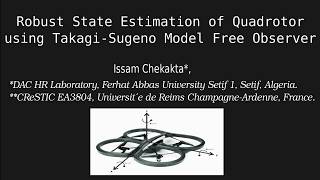 Robust State Estimation of Quadrotor using Takagi Sugeno Model Free Observer