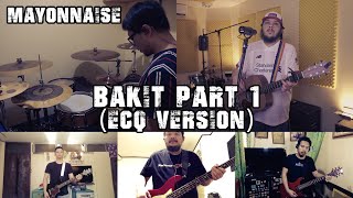 Bakit Part 1 (ECQ Version) - Mayonnaise #NewMusicTuesday