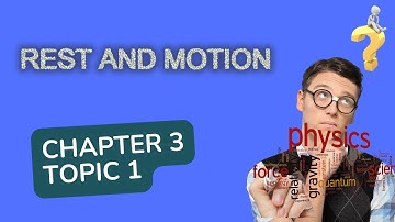 REST AND MOTION | Rest and motion Relative | Absolute Motion and rest