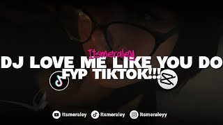 DJ LOVE ME LIKE YOU DO - Ellie Goulding JEDAG JEDUG FULL BEAT VIRAL TIKTOK!!!