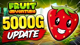 Fruit Adventure - 5000G Update (3x Stack)