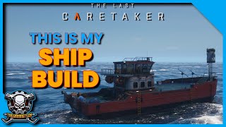 Checking Out My Current Ship Build in The Last Caretaker
