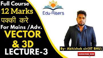 L-3 || Vector & 3D || In One Shot & Question of 2021 || By- Abhishek sir (IIT BHU)