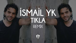 Video thumbnail of "İsmail YK - Başın Ağrırsa Salla (Fatih Yılmaz Remix) l Tıkla Remix"