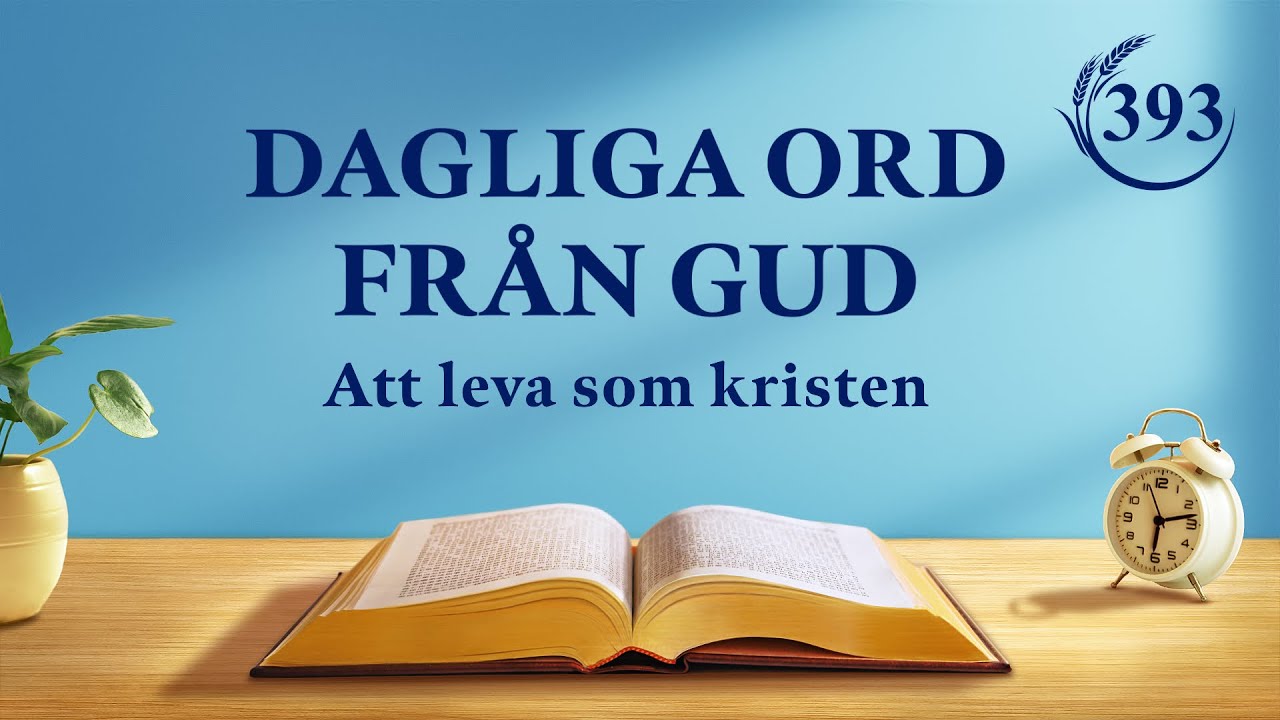 Dagliga ord från Gud | ”Du borde leva för sanningen eftersom du tror på Gud” | Utdrag 393