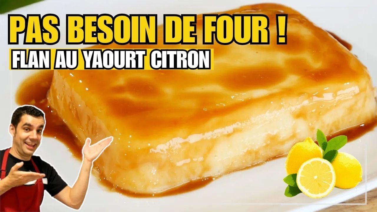 Le FLAN au YAOURT et CITRON le plus SIMPLE et DÉLICIEUX, dessert crémeux en  5 minutes