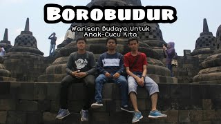 Jogja Trip 2018 Sejarah Borobudur U0026 Pengorbanan Saat Pembuatannya