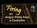 Firing an Airgun Pellet from a Centrefire - Part 1