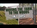 Moving From A Farm To The Woods in 7 Days