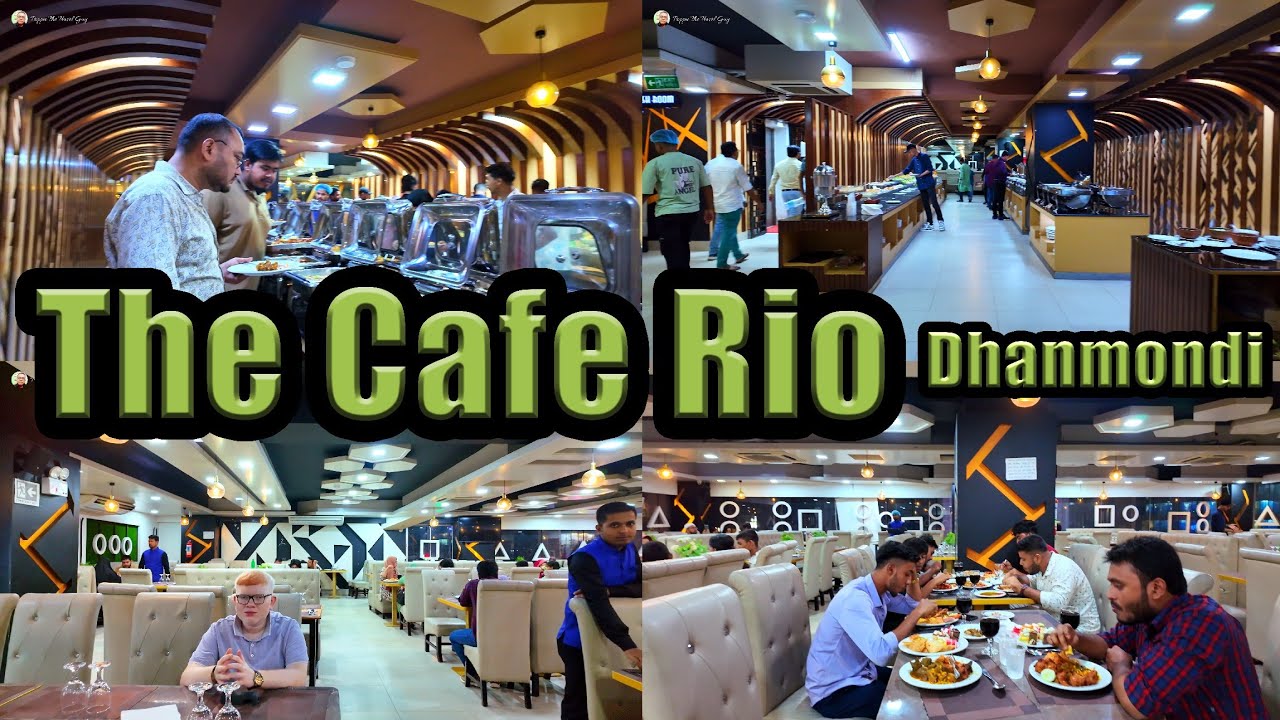 The Cafe Rio | Dhanmondi | Buffet Restaurant | 4K 60fps | Pappu The Travel Guy