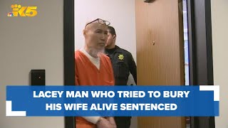 Lacey man sentenced to 13 years for attempting to bury his wife alive