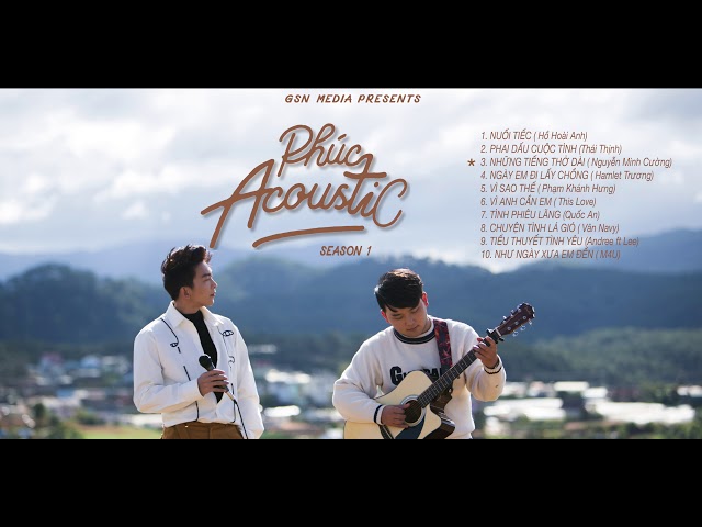 [Playlist Full 10 Tâp] PHÚC ACOUSTIC season 1 - Tăng Phúc class=