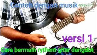 Cara bermain guitar rythem dangdut episode1
