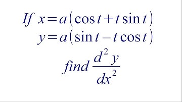 Differentiate parametric equation, find d2y/dx2, x = a (cos t + t sin t), y = a ( sin t - t cos t)