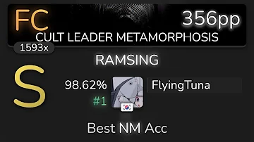 FlyingTuna | SIDxRAM - RAMSING [CULT LEADER METAMORPHOSIS] 98.62% {#1 356pp FC} - osu!