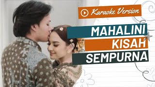 Mahalini - KISAH SEMPURNA  ( Karaoke Original Lirik )