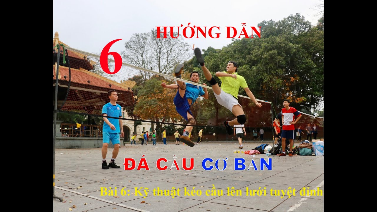 HƯỚNG DẪN ĐÁ CẦU CƠ BẢN | Bai 6 | Kỹ thuật kéo cầu tấn... - youtube