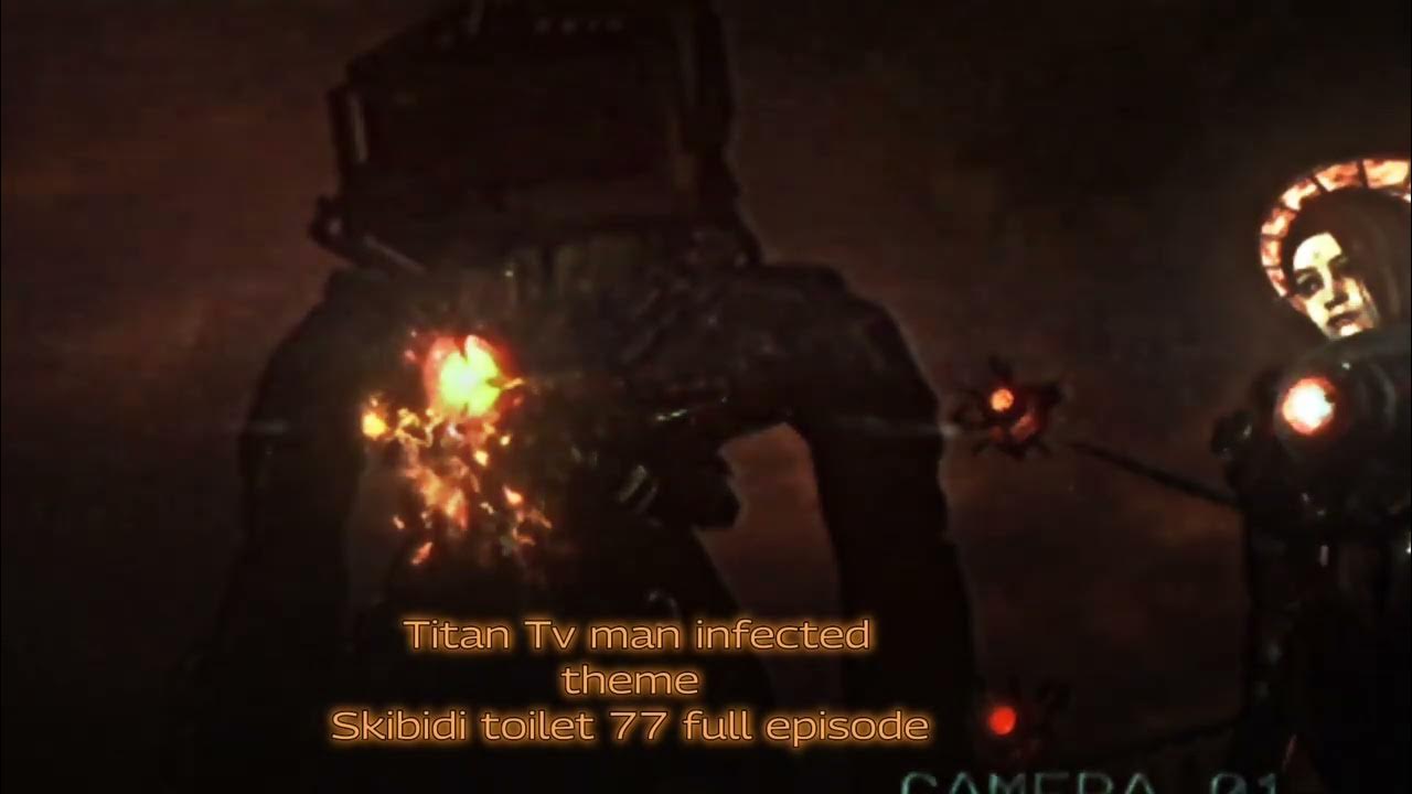 Titan tv man infected theme Skibidi toilet 77 full episode Titan tv man infected theme Skibidi toilet 77 full episode