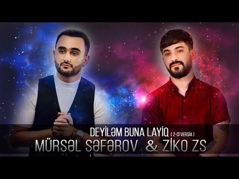 Mursel Seferov & ZiKO ZS - Deyilem Buna Layiq ( 2ci Versia )