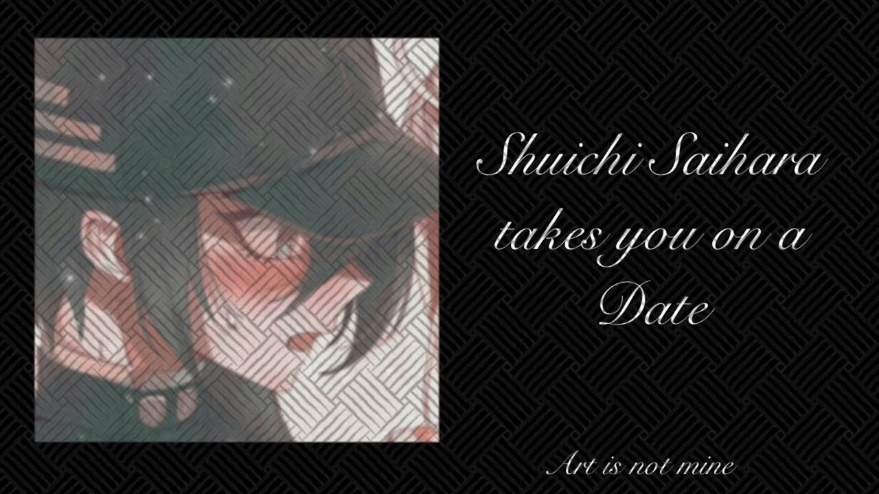 Shuichi Saihara takes you on a Date || Egret Orchid | Shuichi x Listener
