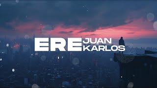 Ere - Juan Karlos (Lyrics Video)